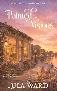 Painted Visions book 4 in the Moonlight Springs series