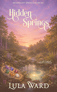 Hidden Springs, book 6 in the Moonlight Springs series